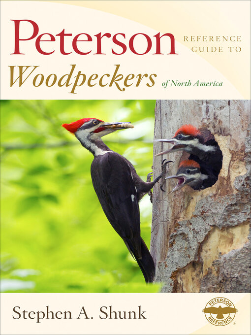 Title details for Peterson Reference Guide to Woodpeckers of North America by Stephen Shunk - Available